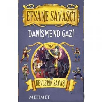 Efsane Savaşçı Danişmend Gazi - Devlerin Savaşı Carpe Diem Kitapları