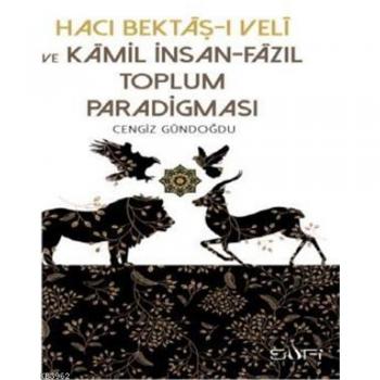 HACI BEKTAŞI VELİ VE KAMİL İNSAN FAZIL TOPLUM PARADİGMASI / SUFİ