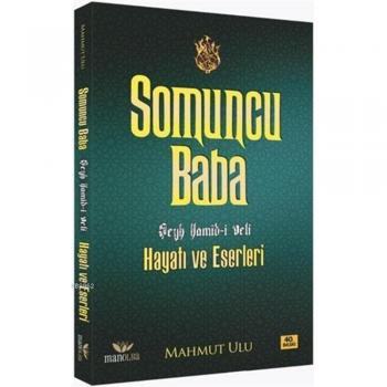 Somuncu Baba Şeyh Hamid-i Veli Hayatı ve Eserleri