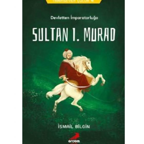 Sultan I. Murad Devletten İmparatorluğa– İsmail Bilgin