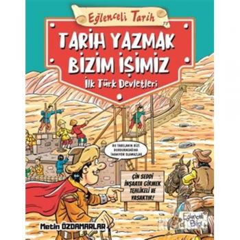 Eğlenceli Tarih: Tarih Yazmak Bizim İşimiz Eğlenceli Bilgi Yayınları