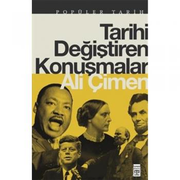 Tarihi Değiştiren Konuşmalar - Ali Çimen - Timaş Yayınları