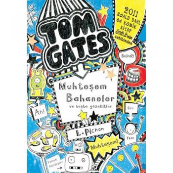 Tom Gates - Muhteşem Bahaneler ve Başka Güzellikler